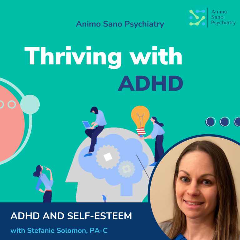 Thriving With ADHD Podcast: ADHD and Self-esteem With Stefanie Solomon, PA-C