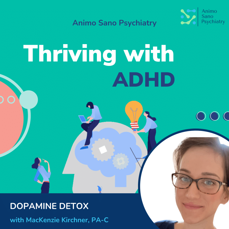 Thriving With ADHD Podcast: Dopamine Detox – With MacKenzie Kirchner, PA-C
