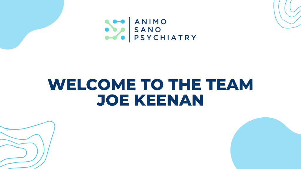 Joe Keenan, MD - new member at Animo Sano Psychiatry
