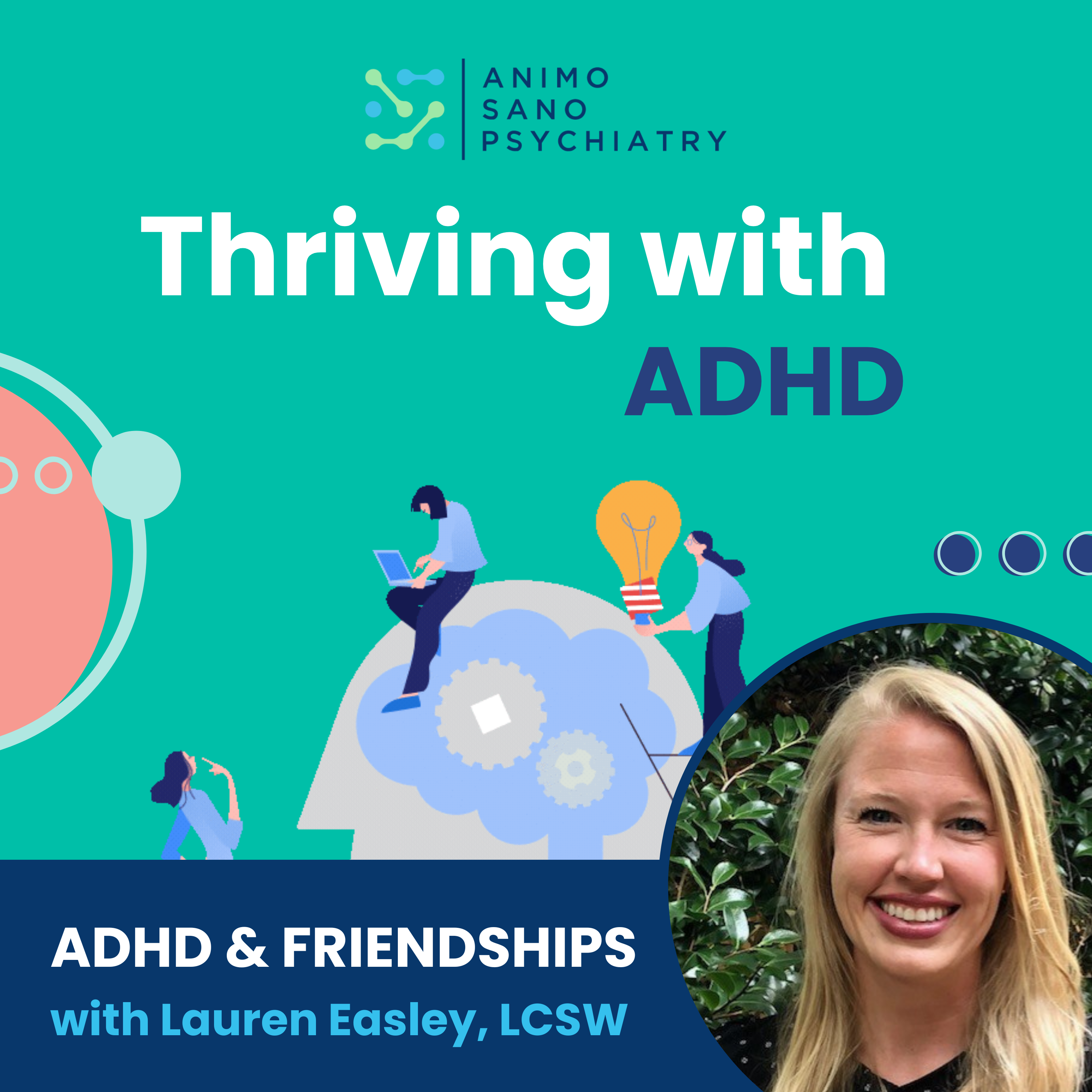 Thriving with ADHD podcast: ADHD & Friendships With Lauren Easley, LCSW 1 ASP podcast covers26 1